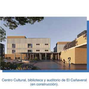 Centro Cultural, biblioteca y auditorio de El Cañaveral (en construcción).